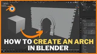 How to Create an Arch in Blender - Beginner Tutorial