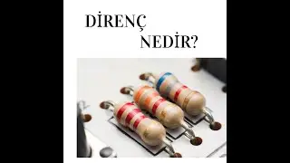 Temel Elektronik video serimizde Dirençleri inceliyoruz.