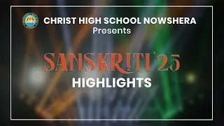 HIGHLIGHTS OF ANNUAL DAY I SANSKRITI 2025 I CHRIST SCHOOL NOWSHERA J&K