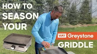 How to Season Your Greystone Griddle