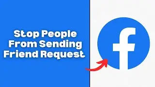 How To Stop People From Sending Friend Request On Facebook