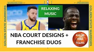 Relaxing MUSIC featuring NBA Court Designs & Franchise Duos for all 30 teams.