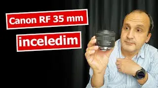 Canon 35mm RF | Türkiye'deki ilk ve tek inceleme