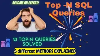 SQL Beginners to Expert :  TOP-N Interview Queries Solved - 21 queries using 5 different ways