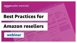 Best Practices for Amazon resellers | webinar