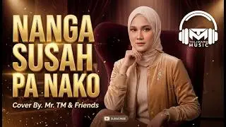 Lagu Pop Maluku Utara | Nanga Susah Pa Nako | Mr. TM & Friends (Cover