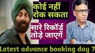 gadar 2 advance booking report day 7 latest | box office collection prediction