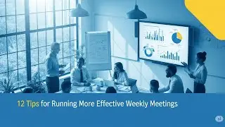 12 Tips for Running More Effective Weekly Meetings