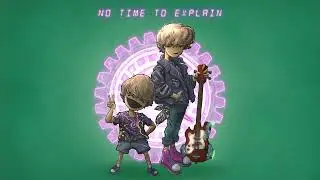 Good Kid - No Time To Explain (Official Audio)