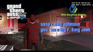 SASP Craig Johnson |You're A Big F'king Jerk! | LSPDFR mod GTA 5