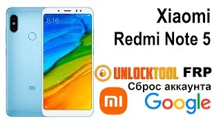 Xiaomi Redmi Note 5. Reset mi аккаунта unlock tool Сброс аккаунта google  FRP