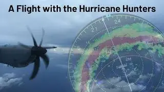 A Flight with the 53rd Weather Reconnaissance Squadron, the Hurricane Hunters.