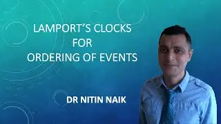 Lamport’s Logical Clocks for Ordering of Events in Distributed Systems