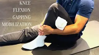 Knee Flexion Gapping Mobilization