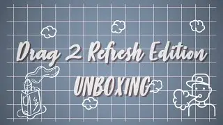 Drag 2 Refresh Edition UNBOXING