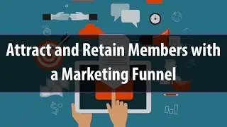 Attract, Recruit and Engage New Members with a Marketing Funnel