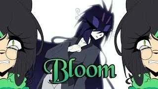 Bloom | Animation Meme | 
