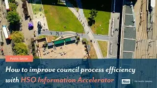How to improve council process efficiency with the HSO Information Accelerator