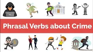 Phrasal Verbs about Crime || Phrasal Verbs Examples || Advanced Phrasal Verbs