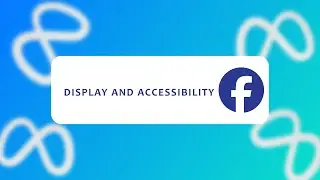 📓Facebook Display and Accessibility? | Check Out The Options
