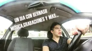 UN DIA CON BERNASH / MÚSICA, GRABACIONES Y MAS...