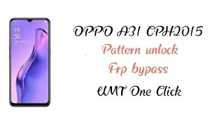 OPPO A31 CPH2015 Pattern Unlock Remove FRP With UMT