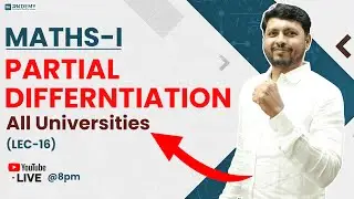 MATHS - I ALL UNIVERSITIES | PARTIAL DIFFERNTIATION | LEC-16 |  RK SIR | RKDEMY