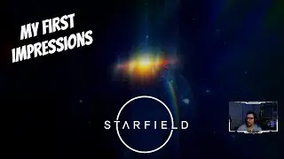 StarField My First Impressions!!!!!