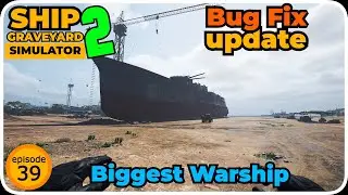 Ship Graveyard Simulator 2 | Episode 39 | WARSHIPS DLC!