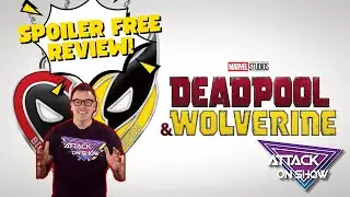 SPOILER FREE Deadpool and Wolverine Review | Attack on Show