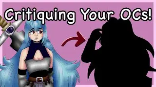 Critiquing Your OCs | Part 3