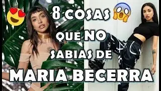 8 COSAS QUE NO SABÍAS DE MARÍA BECERRA