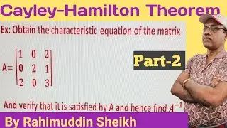 Cayley-Hamilton Theorem for engineering students part -2 by Rahimuddin Sheikh