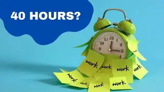 Why Do We Work 40 Hours?