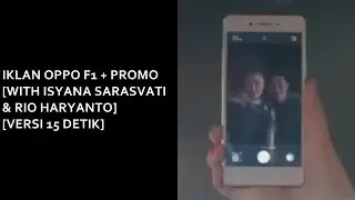 Iklan Oppo F1 + Promo [with Isyana Sarasvati & Rio Haryanto] [Versi 15 Detik]