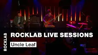 Rocklab Live Sessions - Uncle Leaf