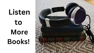 How to Listen to More Audiobooks