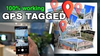 Camera App to tag location in your photos | इससे फोटो  कहाँ  का है  पता  चल जाता है