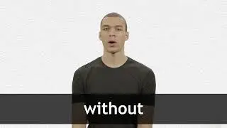 How to pronounce WITHOUT in American English