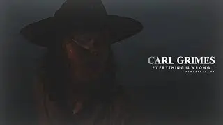 Carl Grimes || Everything is wrong (c\w xSweetDreams)