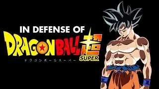 Dragon Ball Super - How It Revitalized A Franchise (Series Review)