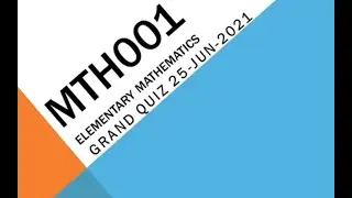 MTH001 – Elementary Mathematics Grand Quiz
