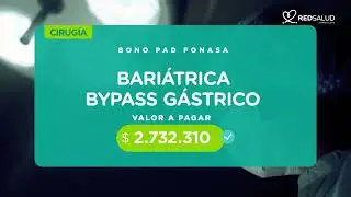 ¡Me opero ya! Bono Pad Fonasa en RedSalud - Bariátrica Bypass Gástrico