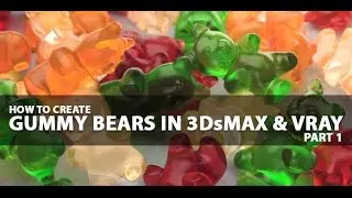 How To Create: Gummy Bears In 3DsMax & Vray (Part 1)
