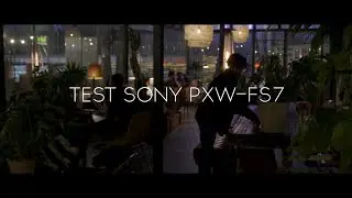 SONY PXW FS7 Test S-Log 2 | 1080p 25 fps and 120 fps Slow Motion
