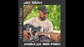 Jay Miah - Ambulga Bes Pren (2024)