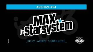 INEDIT #94 - RICKY LARSEN - KITCH PARTY ! (EP.01) / MAX STAR SYSTEM