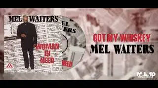Mel Waiters - Got My Whiskey