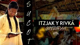 SUKOT || DÍA 2 || LA CABALA ITZJAK Y RIVKÁ - GUEVURAH || Andoni Weir