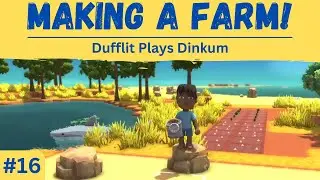 The Agricultural Age! | Ep. 16: Dufflit Plays Dinkum